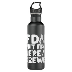 If Dad Can't Fix It, We're All Screwed 710 Ml Water Bottle