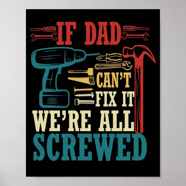 If Dad Can't Fix It We're All Screwed Poster (Front)