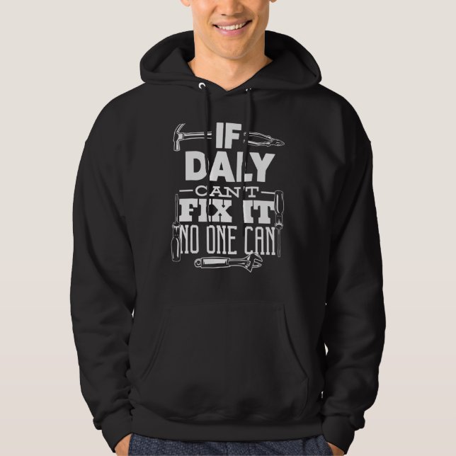 If Daly Can't Fix It No One Can Handyman Fix It Al Hoodie (Front)