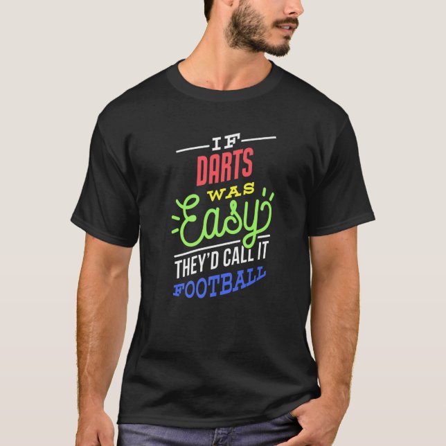 If Darts Was Easy Saying Funny Darts Player Premiu T-Shirt (Front)