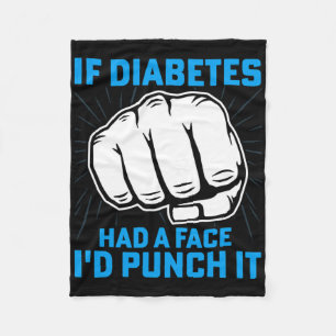 If Diabetes Had A Face I'd Punch It Diabetes Aware Fleece Blanket