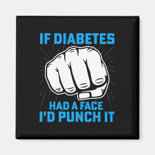 If Diabetes Had A Face I'd Punch It Diabetes Aware Magnet