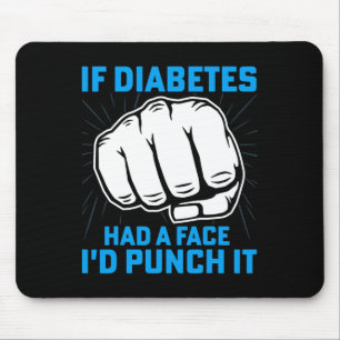 If Diabetes Had A Face I'd Punch It Diabetes Aware Mouse Mat