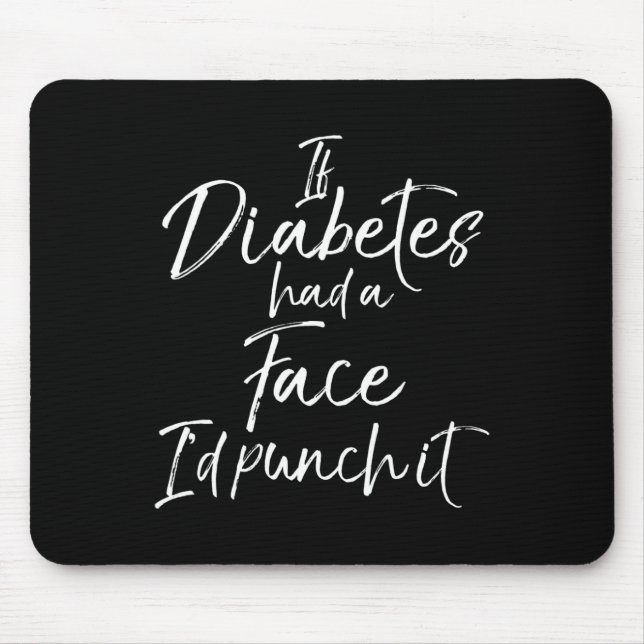 If Diabetes had a Face I'd Punch it  Diabetic Awar Mouse Mat (Front)