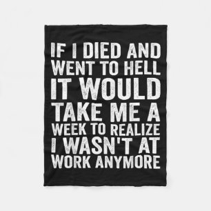 If Died And Went To Hell - Funny Sarcastic Work Fleece Blanket
