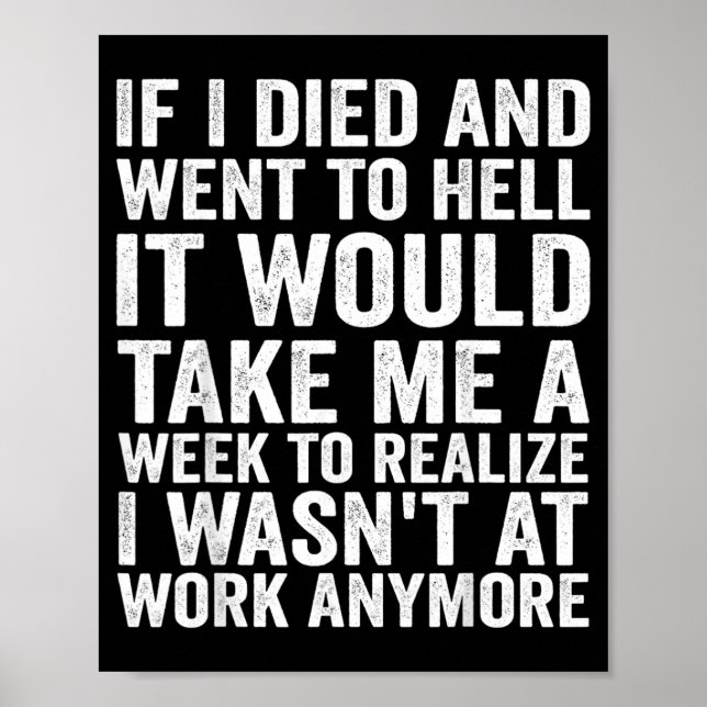 If Died And Went To Hell - Funny Sarcastic Work Poster (Front)