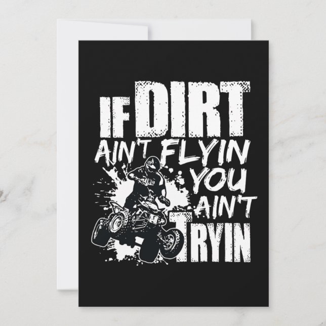 If Dirt Aint Flyin You Aint Tryin ATV Rider Invitation (Front)