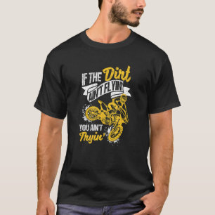 If Dirt Aint Flying You Aint Trying Motocross Endu T-Shirt