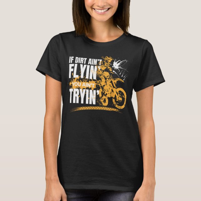 If Dirt Aint flying you Aint Trying Motorbike Boys T-Shirt (Front)