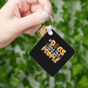 If dogs could talk funny dog lover gift labrador key ring