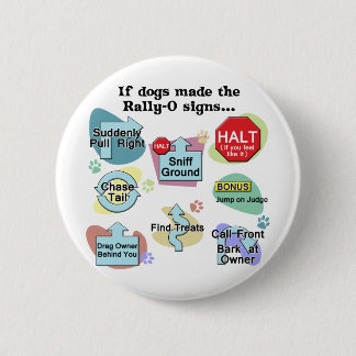 If Dogs Made Rally Signs 6 Cm Round Badge