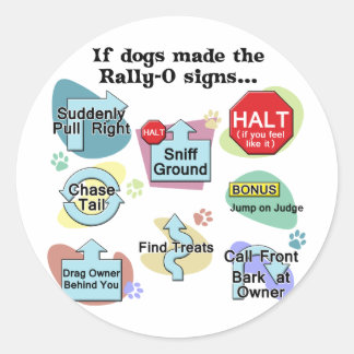 If Dogs Made Rally Signs Classic Round Sticker