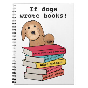 ‘If dogs wrote books’ funny dog Notebook