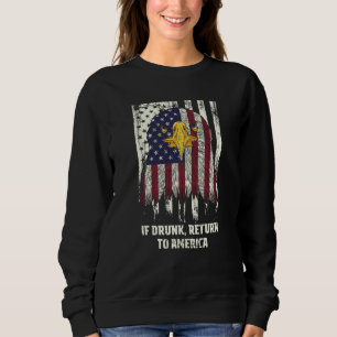 If Drunk Return to America 4th of July Drinking Sweatshirt