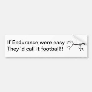 If Endurance riding were easy, Bumper Sticker