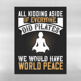 If Everyone Did Pilates we had peace Magnetic Dry Erase Sheet