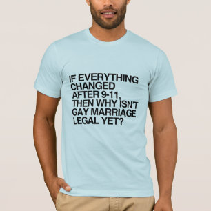 IF EVERYTHING CHANGED AFTER 9 11 -.png T-Shirt
