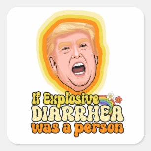 If explosive diarrhoea was a person square sticker