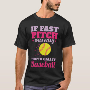 If Fast Pitch Easy Funny Softball Player Team T-Shirt