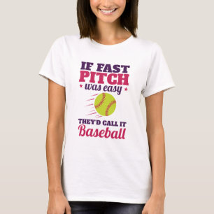 If Fast Pitch Was Easy Fastpitch Softball T-Shirt