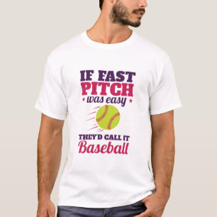 If Fast Pitch Was Easy Fastpitch Softball T-Shirt
