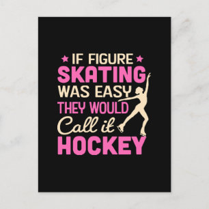If Figure Skating Was They Would Call It Hockey Postcard