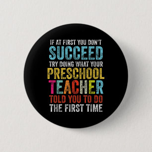 If First You Dont Succeed Preschool Teacher Back T 6 Cm Round Badge