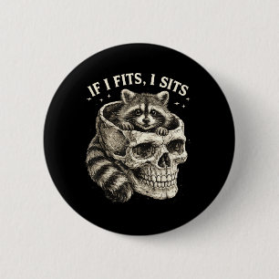 If Fits Sits Racoon Skull Funny Dark Gothic Humour 6 Cm Round Badge