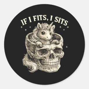 If Fits Sits Unicorn Skull Funny Cute Dark Gothic Classic Round Sticker