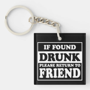 If Found Drunk Please Return To Friend Gift Key Ring
