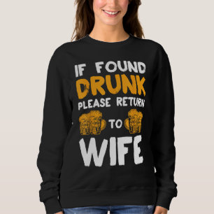 If Found Drunk Please Return To Wife Couples Funny Sweatshirt