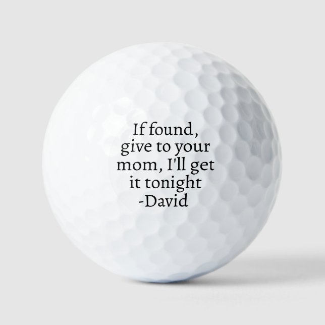 If Found, give to your mum, I'll get it tonight Golf Balls (Front)