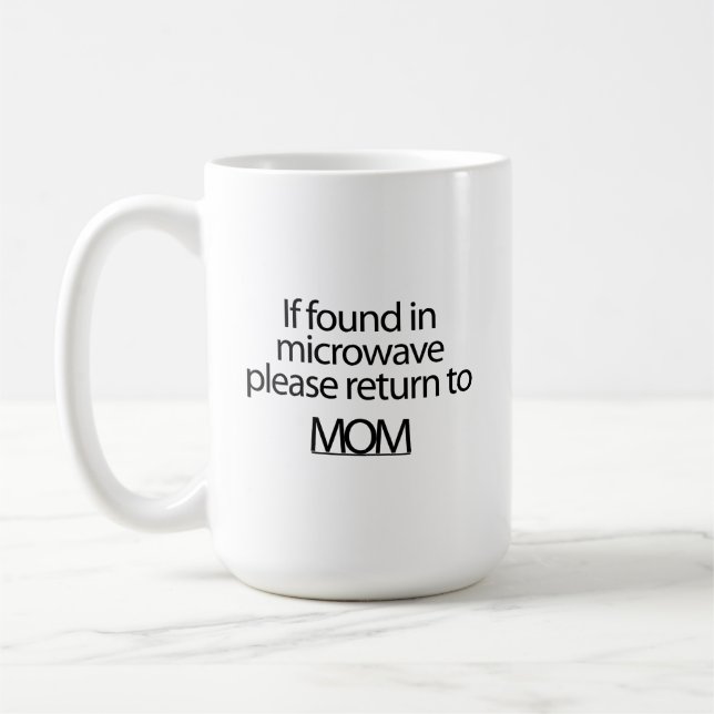 If found in microwave please return to, custom mug (Left)