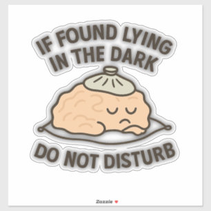 If Found Lying in the Dark, Do Not Disturb