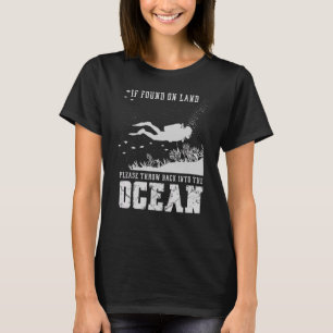 If Found On Land Please Throw Back Into Ocean Scub T-Shirt