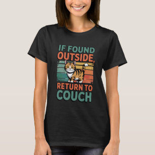 If Found Outside Return to Couch Funny Cat Lovers  T-Shirt