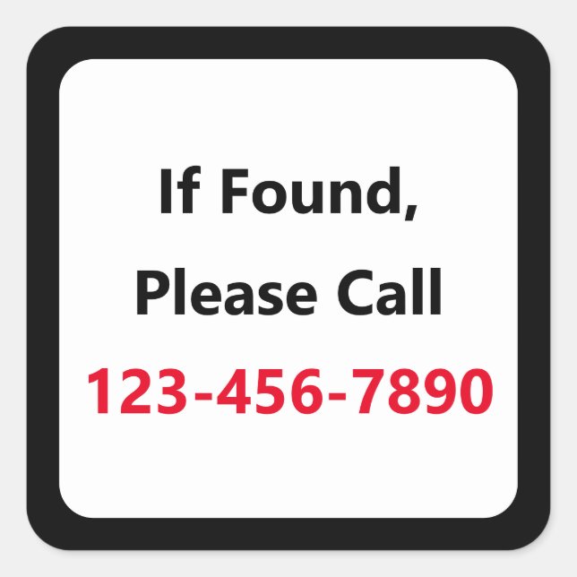 If Found Please Call Phone Number Black White Red Square Sticker (Front)