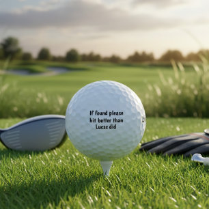 If Found Please Hit Better Than Name Did Customise Golf Balls