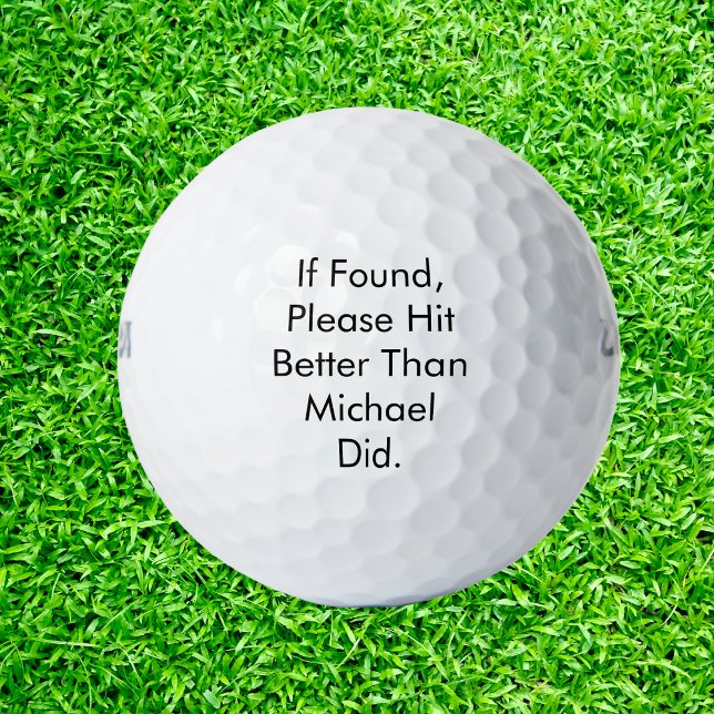 If Found, Please Hit Better Than Name Did Golf Balls (Creator Uploaded)