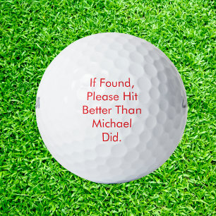 If Found, Please Hit Better Than Name Did Golf Balls