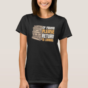 If Found Please Return To Library For Bookish Book T-Shirt