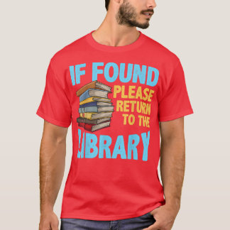If Found Please Return To The Library Bookreading  T-Shirt