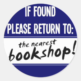 If Found Please Return to the Nearest Bookshop Classic Round Sticker