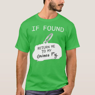 If Found Return Me to My Guinea Pig T-Shirt