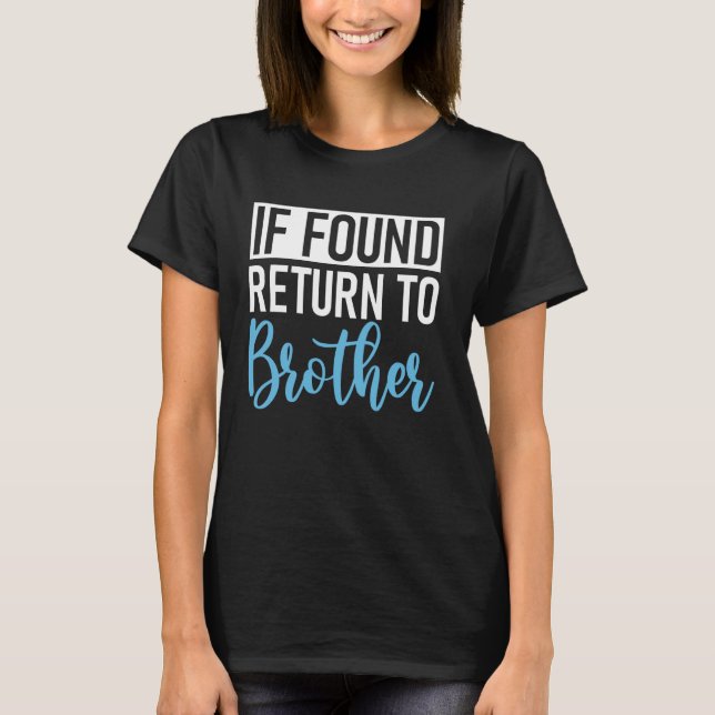 If Found Return to Brother T-Shirt (Front)