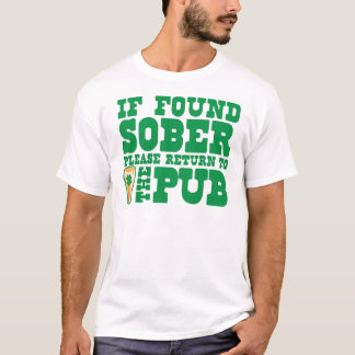 If found SOBER please return to the PUB T-Shirt