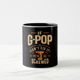 If G-Pop Cant Fix It Funny Handyman Grandpa Two-Tone Coffee Mug