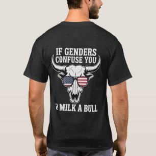 If Genders Confuse You Go Milk a Bull American Fla T-Shirt