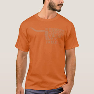 If Genders Confuse You Go Milk a Bull gift T-Shirt