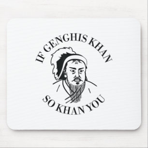 If Genghis Khan So Khan You Funny Motivation Mouse Mat
